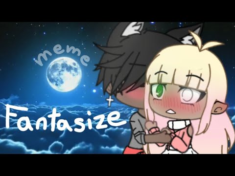 fantasize-meme-||gacha-life||