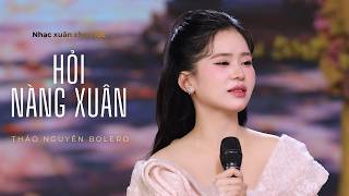 HỎI NÀNG XUÂN | Thảo Nguyên Bolero MV 4K | Giọng hát  làm thổn thức triệu con tim | NHẠC XUÂN 2026