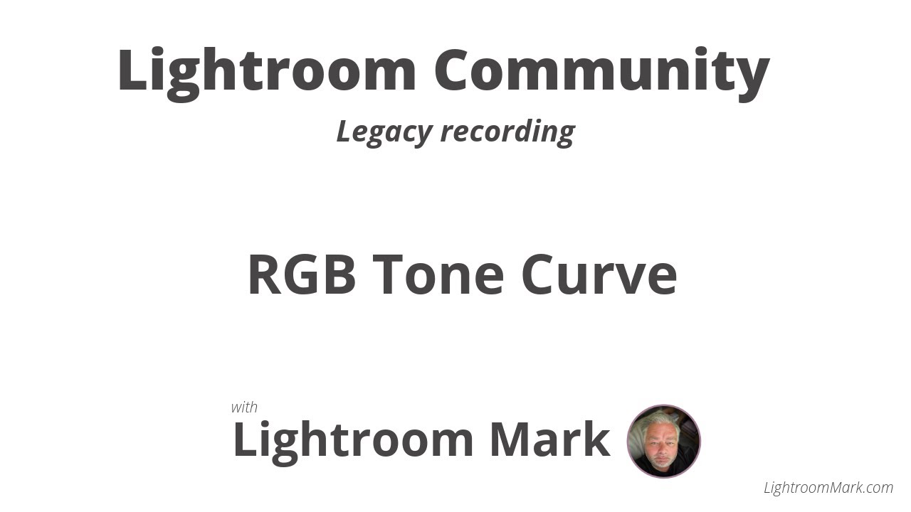 Legacy Lightroom Skills and Support Session : RGB Tone Curve
