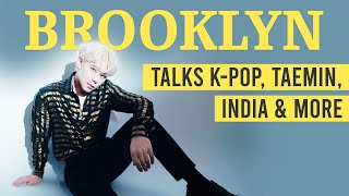 BROOKLYN talks K-Pop, Michael Jackson, Taemin & more