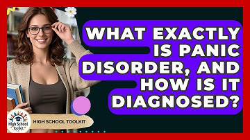 What Exactly Is Panic Disorder, And How Is It Diagnosed? - High School Toolkit