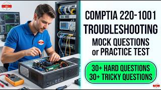2026 CompTIA A+ 220-1001 Troubleshooting: Master the Hardest Mock Questions