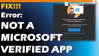 fix!!! the app you are trying to install is not a microsoft verified app windows 10 windows 11