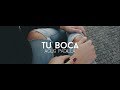 Tu Boca - Agus Padilla (Video Letra - Lyrics) #LC