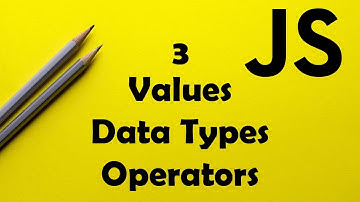Javascript - Value, Data Types, Operators
