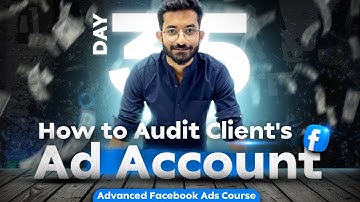 #35 How to Audit any Ad account of any Client - My Way You can use || Advanced Facebook Ads 2024
