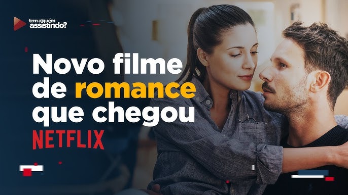 5 FILMES DE ROMANCE NA NETFLIX para ver em 2023 