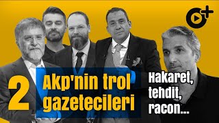 AKP'nin trol gazetecileri: Bölüm 2