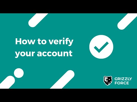 How to verify your Grizzly Force account