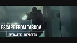 Escape from Tarkov (OVERWERK - Daybreak)