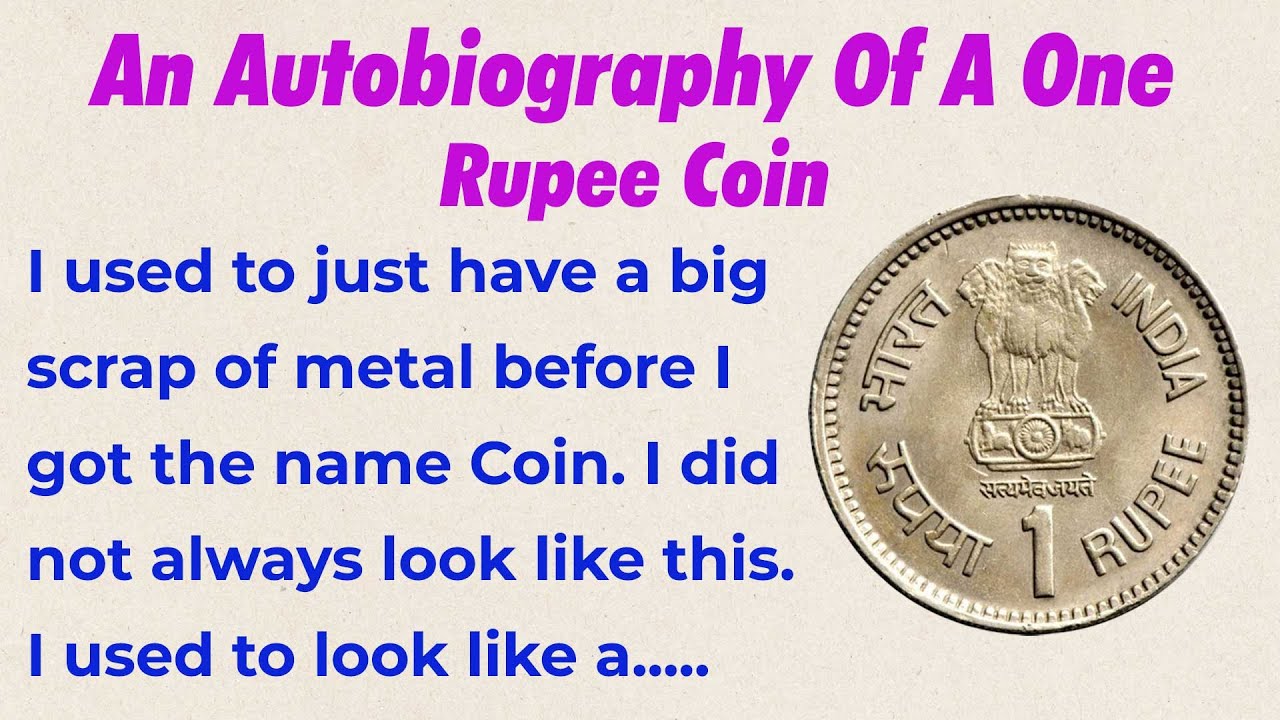 An Autobiography Of A One Rupee Coin | Write an autobiography of a One Rupee Coin | Essay Writing