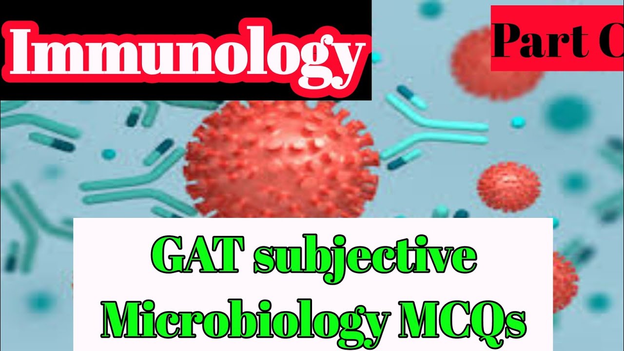 Chapter 8: Immunology: Part C: NTS GAT subjective microbiology MCQs (51-75)