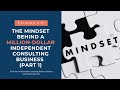 EP 231 The Mindset Behind A Million Dollar Independent Consulting Business Part 1