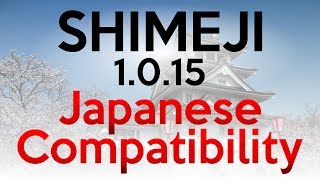 JAPANESE COMPATIBILITY! NEW SHIMEJI 1.0.15