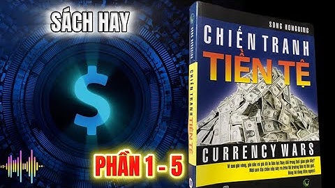 Audiobook | CHIẾN TRANH TIỀN TỆ - Phần 1 đến 5 | Sách nói