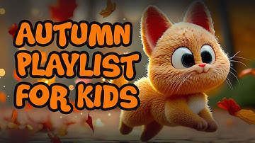 Fall Songs for Kids | Autumn Playlist for Preschool & Kindergarten Children | Sing, Learn & Dance