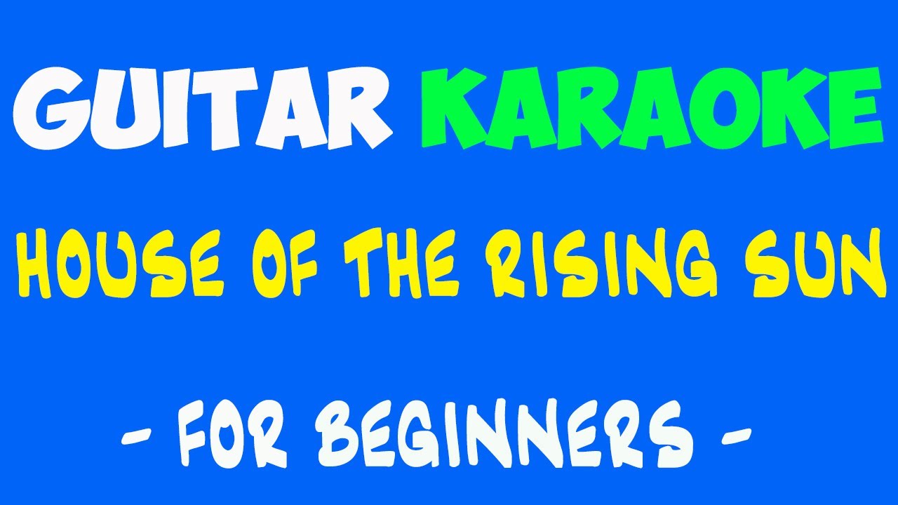 GUITAR KARAOKE HOUSE OF THE RISING SUN tabs + backing track without