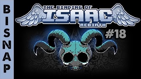 Bisnap Plays Isaac: Rebirth Episode 18 - Found