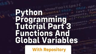 Python programming tutorial part 3 functions and global variables