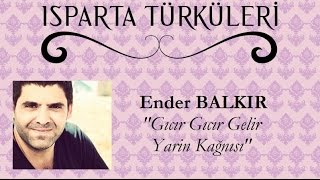 Gıcır Gıcır Gelir Yarin Kağnısı - Ender BALKIR \