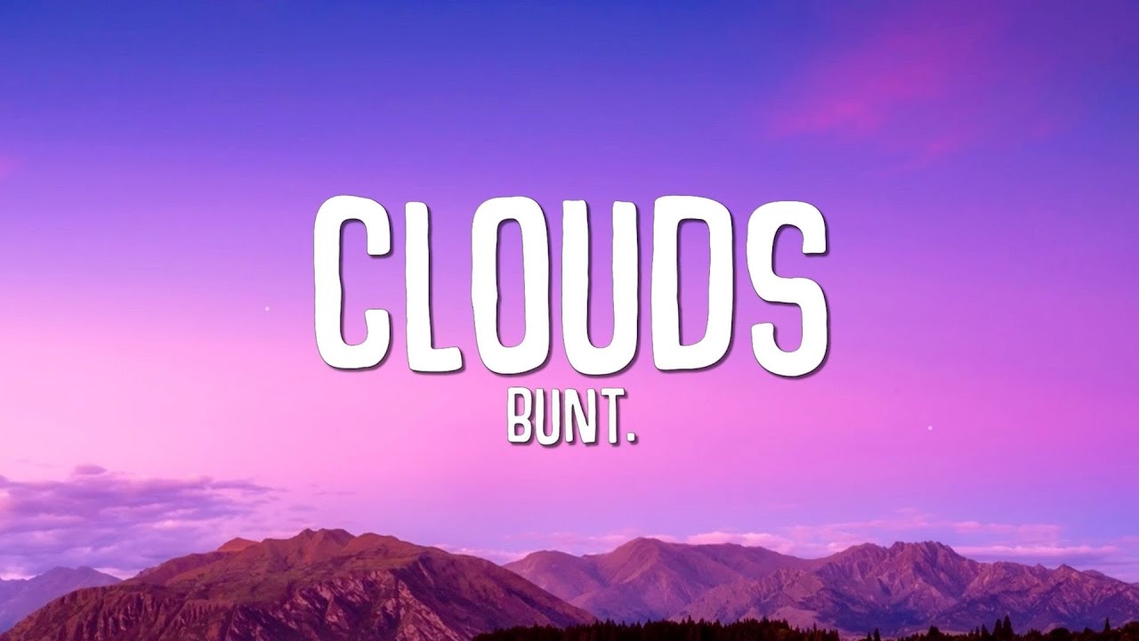 BUNT - Clouds (ft. Nate Traveller) (Long- 30 minutos Hora)