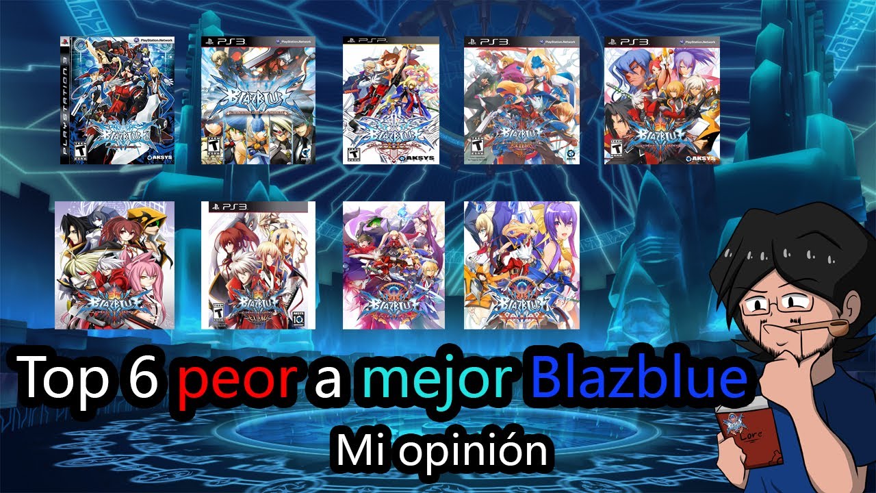 Top 6 Peor a mejor Blazblue - Mi opinión