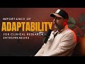 The Importance of Adaptability for Clinical Research Entrepreneurs