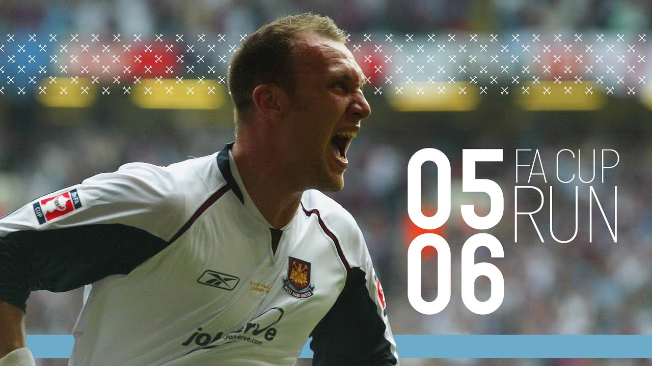 WEST HAM UNITED'S 2005/06 FA CUP RUN - YouTube