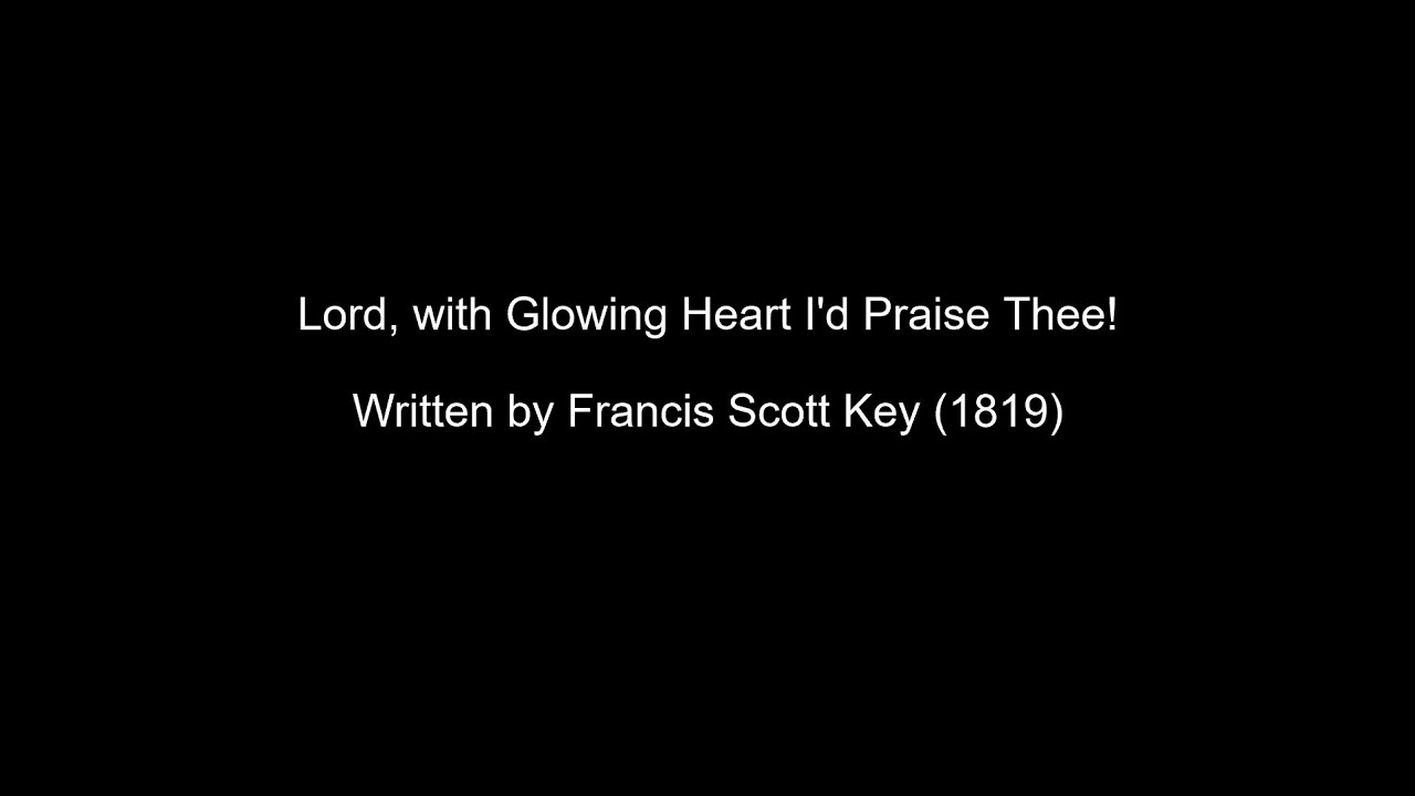 Lord, with Glowing Heart I'd Praise Thee! - YouTube