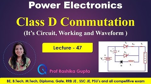 #47 Class D Commutation  || It