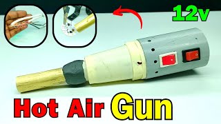 How To Make 12 Volt Hot Air Soldering Gun At Home | Homemade Hot Air Gun | Kaise Banaye Hot Air Gun