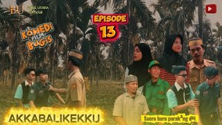 Sanro Baru Parakang Dui Episode 13  Film Komedi Bugis boneutara bugisabadi filmbugis 