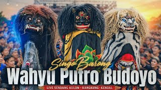 Barongan Wahyu Putro Budoyo Terbaru ● Live Sendang Kulon - Kangkung - Kendal | 25 Juli 2026 