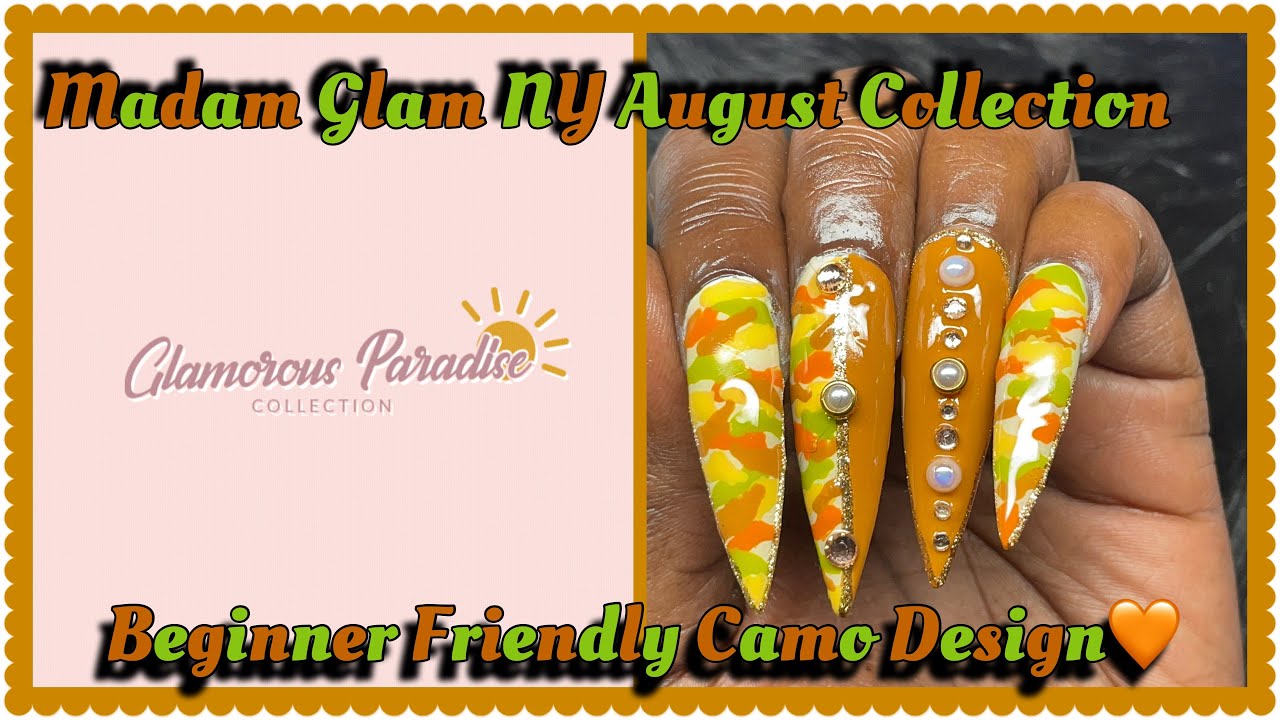 ✨Glamorous Paradise | Madam Glam NY August Collection | Beginner Friendly Camo Design✨🧡💛