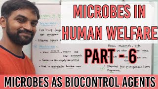Microbes In Human Welfare Part 6 Microbes As Biocontrol Agents