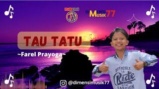FAREL PRAYOGA - TAU TATU | Official Music Video + Lyric
