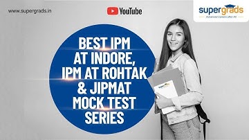 IPM Mock Test Series | IPM AT Rohtak | IPM AT Indore | JIPMAT | Link In Description Box | SUPERGRADS