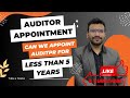 Tenure of Appointment of an Auditor| Can we appoint an Auditor for less than 5 years #csdiveshgoyal