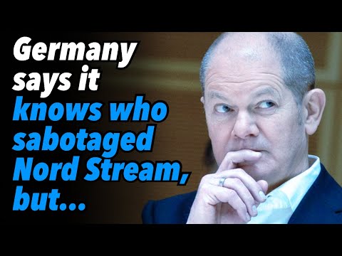 Germany says it knows who sabotaged Nord Stream, but...