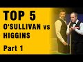 Top 5 ronnie osullivan vs john higgins snooker matches part 1
