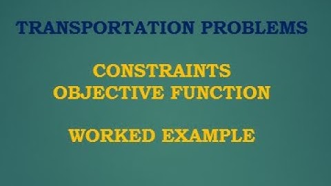 Transportation Problems in Operational research|PART 1|Constraints and Objective function