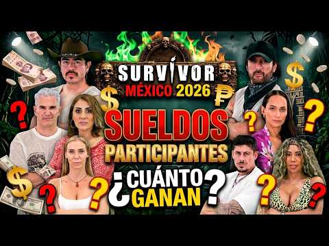 REVELADO! SUELDOS PARTICIPANTES SURVIVOR México 2026