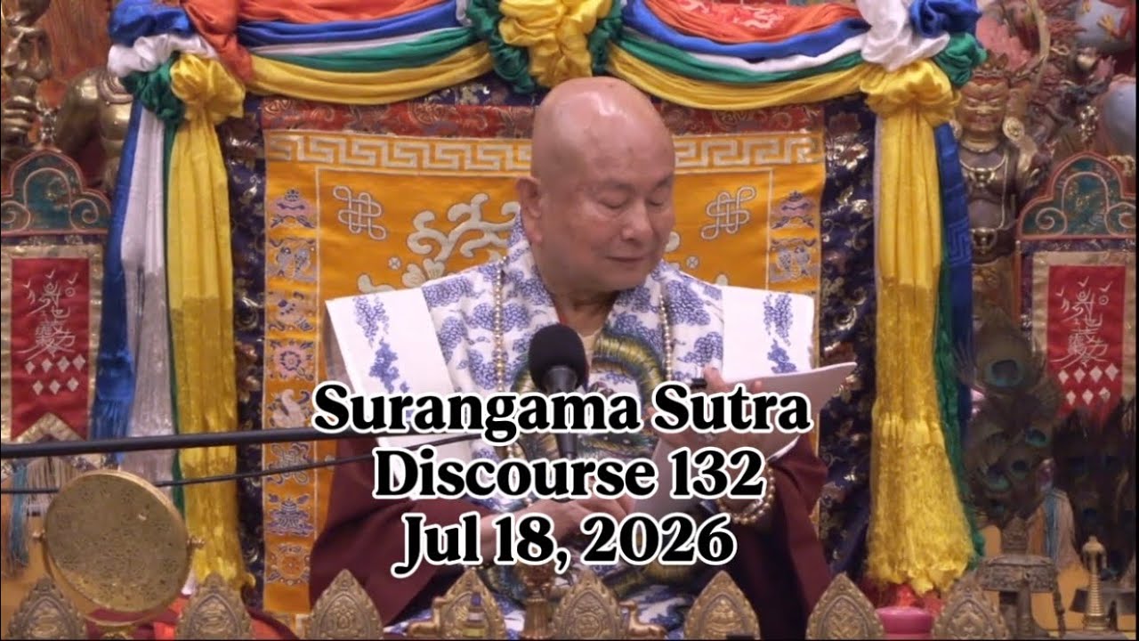 Surangama Sutra Discourse 132 by Living Buddha Lian Sheng 20260718