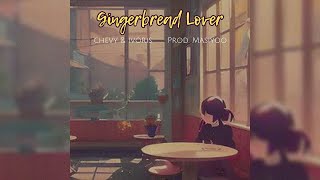 Chevy & Ivoris  - Gingerbread Lover (Prod. Masiyoo)