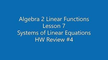 Algebra 2 Linear Functions Lesson 7 Systems of Linear Functions HW Review #4