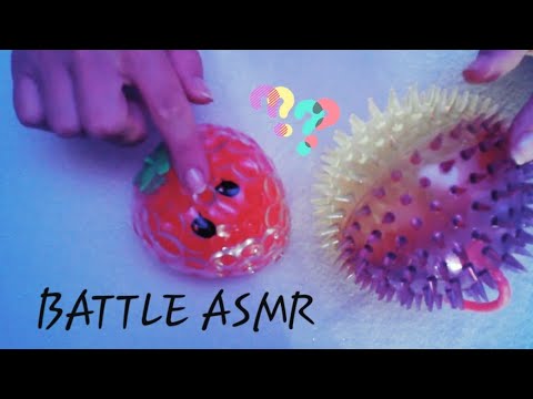 BATTLE ASMR #6 SQUISHY OU BALLE SENSORIELLE