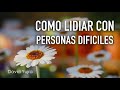 Como LIDIAR con PERSONAS DIFICILES - Motivación Cristiana