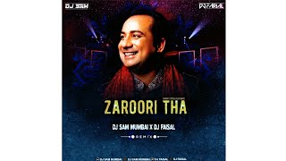 Zaroori Tha (Remix) by – Dj Sam Mumbai X Dj Faisal.