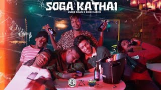 Soga Kathai - Zubir Khan X Kidd Hachu