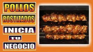 COMO INICIAR EN LOS POLLOS ROSTIZADOS + RECETA